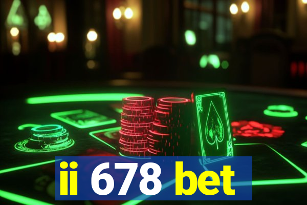 ii 678 bet